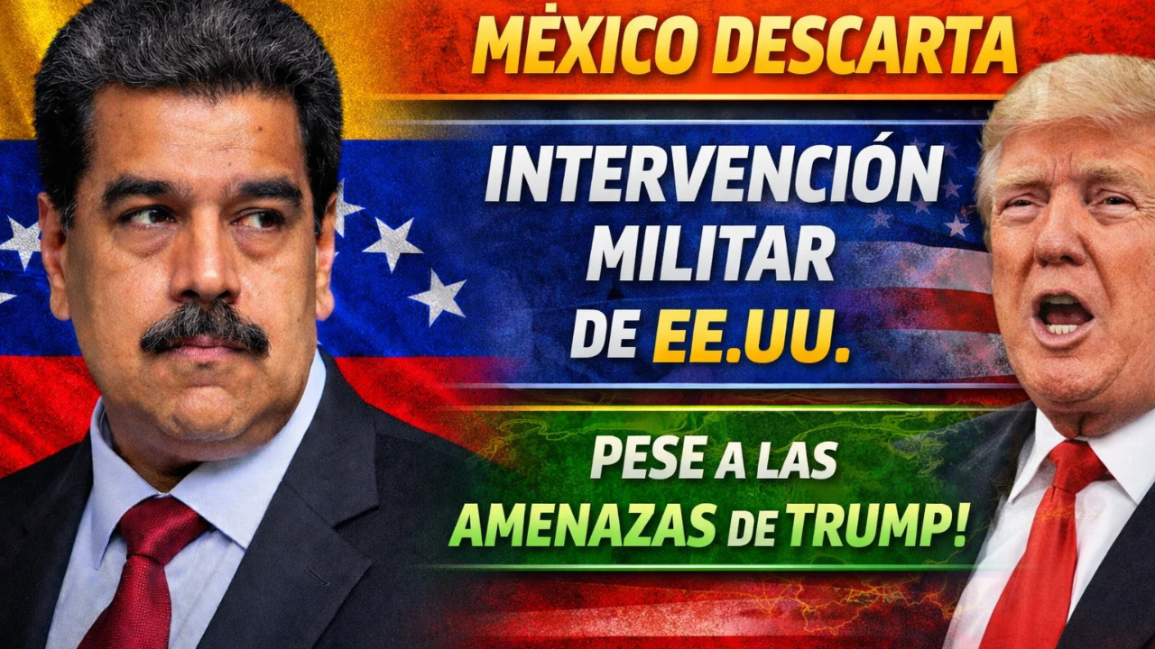 México descarta una intervención militar de Estados Unidos pese a las amenazas de Trump tras la operación en Venezuela